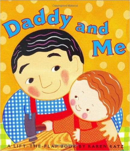 Amazon.co.jp： Daddy and Me (Karen Katz Lift-the-Flap Books): Karen Katz: 洋書 (5503)