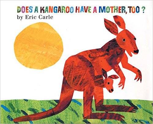 Amazon.co.jp： Does a Kangaroo Have a Mother, Too?: Eric Carle: 洋書 (7301)